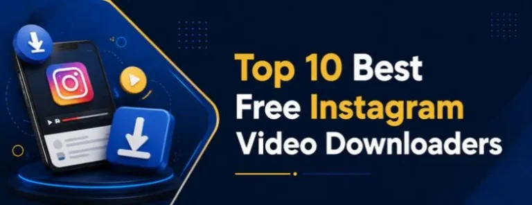 Top 10 Best Free Instagram Video Downloaders