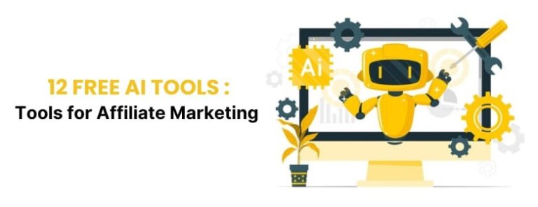 Top 12 Free AI Tools for Affiliate Marketers