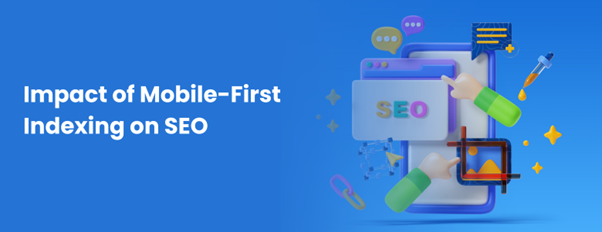 The Impact of Mobile-First Indexing on SEO in 2024