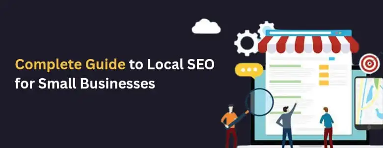 Complete Guide to Local SEO for Small Businesses