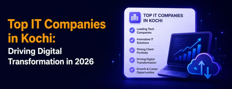 Top IT Companies in Kochi Driving Digital Transformation in 2026