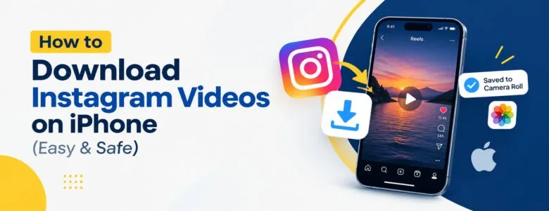 How to Download Instagram Videos on iPhone: Easy and Safe Methods