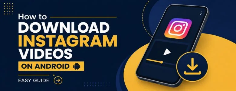 How to Download Instagram Videos on Android