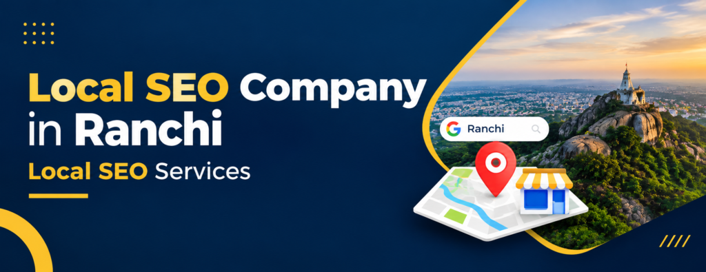 Local SEO Company in Ranchi Local SEO Services