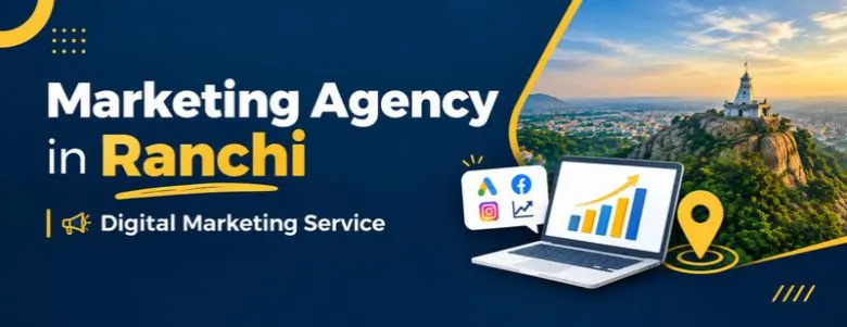 Marketing Agency in Ranchi | Digital Marketing Services