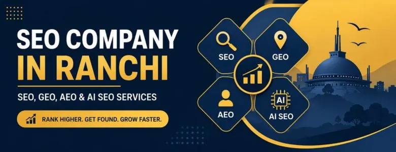 SEO Company in Ranchi | SEO, GEO, AEO & AI SEO Services
