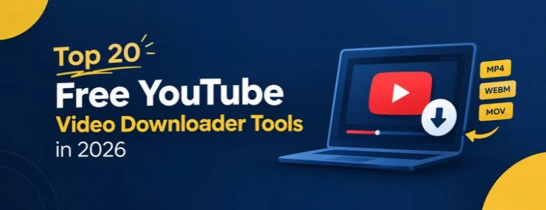 20 Free YouTube Video Downloader Tools in 2026